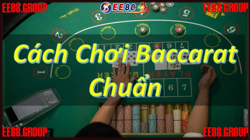 Hướng dẫn cách chơi bài Baccarat online EE88