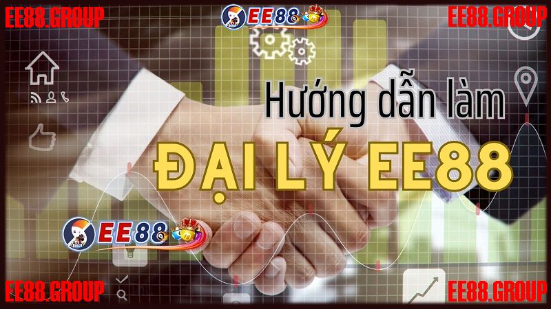 Hướng dẫn đăng ký EE88 làm đại lý