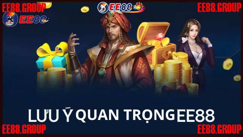 Lưu ý quan trọng liên quan tại EE88 cược thủ cần biết