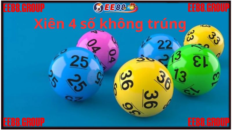 Xiên 4 số không trúng