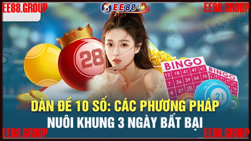 Bật mí bí kíp soi cầu dàn đề 10 số khung 3 ngày siêu chuẩn từ chuyên gia